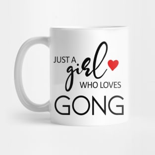 Just A Girl Who Loves Gong - Music Gong Mug